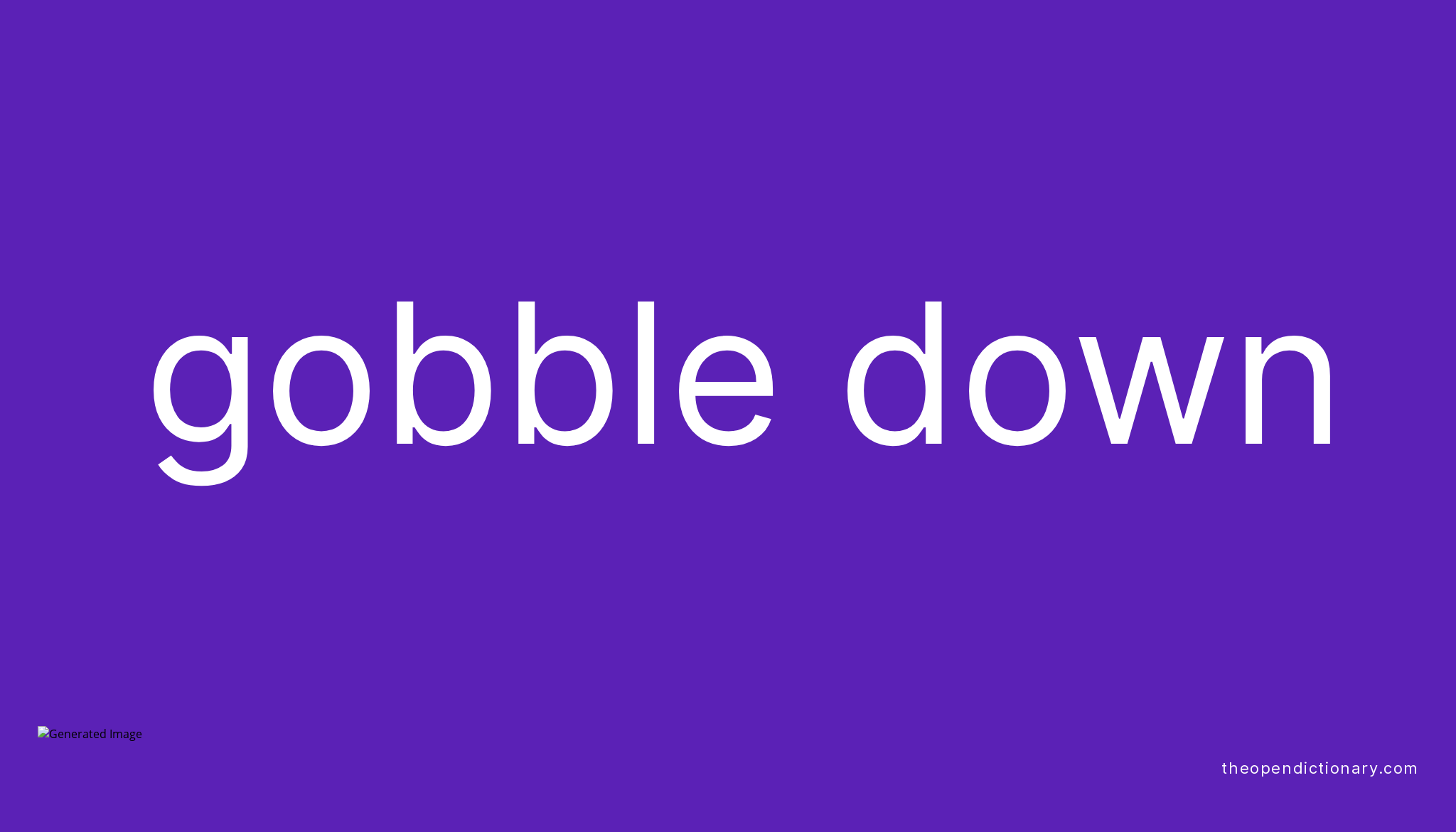 gobble-down-phrasal-verb-gobble-down-definition-meaning-and-example